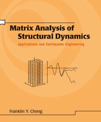 خرید و دانلود نسخه کامل کتاب Matrix Analysis of Structural Dynamics: Applications and Earthquake Engineering (Civil and Environmental Engineering)