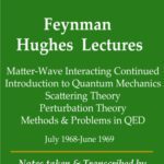 خرید و دانلود نسخه کامل کتاب Matter-Wave Interaction Continued, Introduction to Quantum Mechanics, Scattering Theory, Perturbation Theory, Methods & Problems in QED (July 1968 – June 1969)
