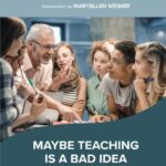 خرید و دانلود نسخه کامل کتاب Maybe Teaching is a Bad Idea: Why Faculty Should Focus on Learning