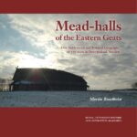 خرید و دانلود نسخه کامل کتاب Mead-halls of the Eastern Geats: Elite Settlements and Political Geography AD 375-1000 in Östergötland, Sweden
