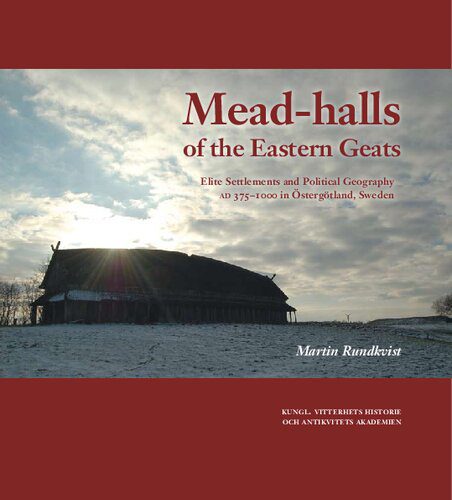 خرید و دانلود نسخه کامل کتاب Mead-halls of the Eastern Geats: Elite Settlements and Political Geography AD 375-1000 in Östergötland, Sweden_68c4deb981e18.jpeg خرید و دانلود نسخه کامل کتاب Mead-halls of the Eastern Geats: Elite Settlements and Political Geography AD 375-1000 in Östergötland, Sweden