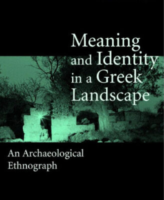خرید و دانلود نسخه کامل کتاب Meaning and Identity in a Greek Landscape: An Archaeological Ethnography
