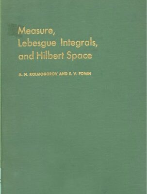 خرید و دانلود نسخه کامل کتاب Measure, Lebesgue integral and Hilbert space