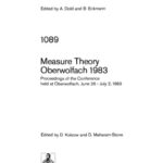 خرید و دانلود نسخه کامل کتاب Measure Theory Oberwolfach 1983: Proceedings of the Conference held at Oberwolfach, June 26 – July 2, 1983