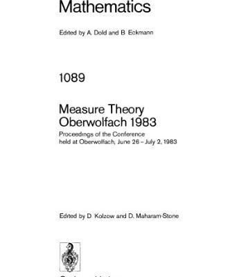 خرید و دانلود نسخه کامل کتاب Measure Theory Oberwolfach 1983: Proceedings of the Conference held at Oberwolfach, June 26 – July 2, 1983