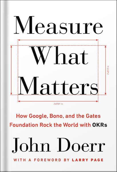 خرید و دانلود نسخه کامل کتاب Measure What Matters: How Google, Bono, and the Gates Foundation Rock the World with OKRs by John Doerr_68bf4b2dc6d01.jpeg خرید و دانلود نسخه کامل کتاب Measure What Matters: How Google, Bono, and the Gates Foundation Rock the World with OKRs by John Doerr