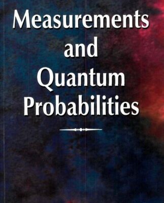 خرید و دانلود نسخه کامل کتاب Measurements and Quantum Probabilities