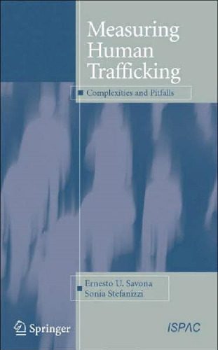 خرید و دانلود نسخه کامل کتاب Measuring Human Trafficking: Complexities And Pitfalls_68b4e101e613d.jpeg خرید و دانلود نسخه کامل کتاب Measuring Human Trafficking: Complexities And Pitfalls