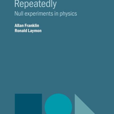 خرید و دانلود نسخه کامل کتاب Measuring Nothing, Repeatedly: Null Experiments in Physics