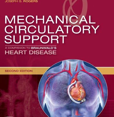خرید و دانلود نسخه کامل کتاب Mechanical Circulatory Support: A Companion to Braunwalds Heart Disease