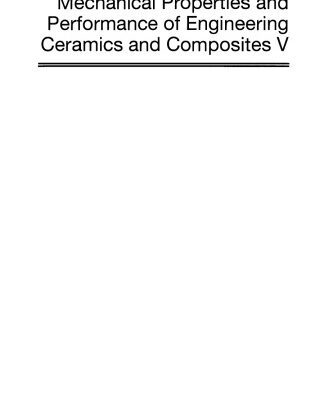 خرید و دانلود نسخه کامل کتاب Mechanical Properties and Performance of Engineering Ceramics and Composites V: Ceramic Engineering and Science Proceedings, Volume 31