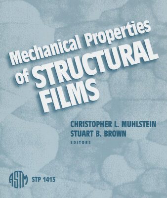 خرید و دانلود نسخه کامل کتاب Mechanical Properties of Structural Films (ASTM Special Technical Publication, 1413)