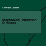 خرید و دانلود نسخه کامل کتاب Mechanical Vibrations and Shocks: Fatigue Damage v. 4 (Mechanical vibration & shock)