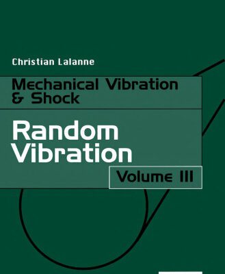 خرید و دانلود نسخه کامل کتاب Mechanical Vibrations and Shocks: Random Vibrations v. 3 (Mechanical vibration & shock)
