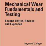 خرید و دانلود نسخه کامل کتاب Mechanical Wear Fundamentals and Testing, Revised and Expanded