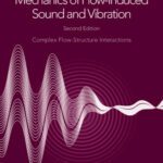 خرید و دانلود نسخه کامل کتاب Mechanics of Flow-Induced Sound and Vibration Volume 2_ Complex Flow-Structure Interactions