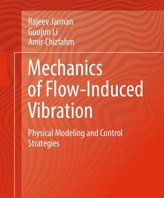 خرید و دانلود نسخه کامل کتاب Mechanics of Flow-Induced Vibration: Physical Modeling and Control Strategies