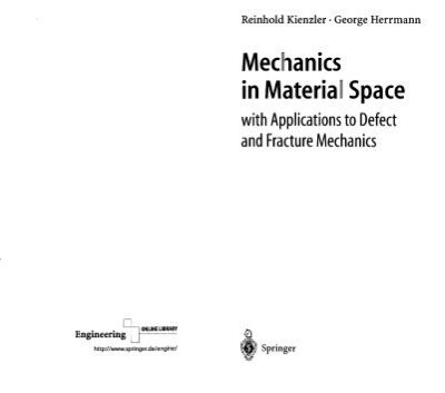 خرید و دانلود نسخه کامل کتاب Mechanics of material space, with applications to defect and fracture mechanics