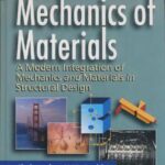 خرید و دانلود نسخه کامل کتاب Mechanics of materials: a modern integration of mechanics and materials in structural design