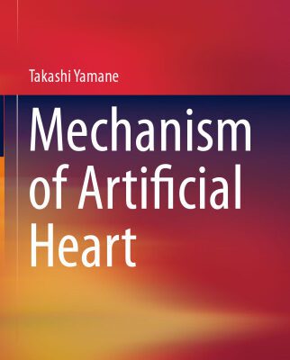 خرید و دانلود نسخه کامل کتاب Mechanism of Artificial Heart