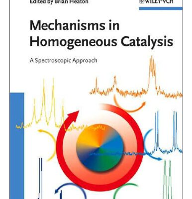 خرید و دانلود نسخه کامل کتاب Mechanisms in Homogeneous Catalysis: A Spectroscopic Approach