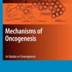 خرید و دانلود نسخه کامل کتاب Mechanisms of Oncogenesis: An update on Tumorigenesis (Cancer Growth and Progression)