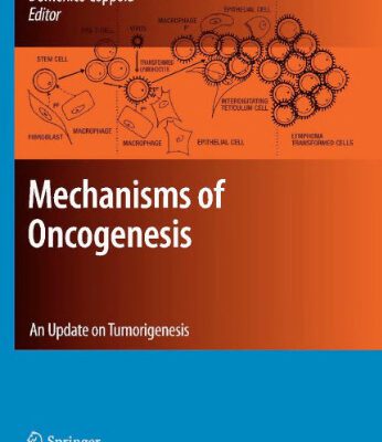 خرید و دانلود نسخه کامل کتاب Mechanisms of Oncogenesis: An update on Tumorigenesis (Cancer Growth and Progression)