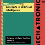 خرید و دانلود نسخه کامل کتاب Mechatronics Volume 2: Concepts in Artifical Intelligence (Mechatronics, Designing Intelligent Machines, Vol 2)