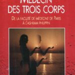 خرید و دانلود نسخه کامل کتاب Médecin des trois corps : De la faculté de médecine de Paris à l’ashram philippin