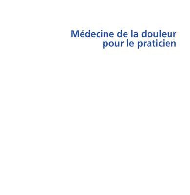 خرید و دانلود نسخه کامل کتاب Médecine de la douleur pour le praticien