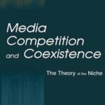 خرید و دانلود نسخه کامل کتاب Media Competition and Coexistence: the theory of the Niche (Routledge Communication Series)