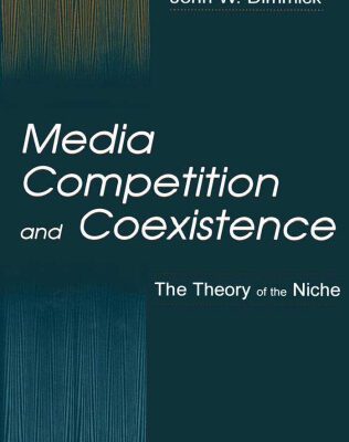 خرید و دانلود نسخه کامل کتاب Media Competition and Coexistence: the theory of the Niche (Routledge Communication Series)