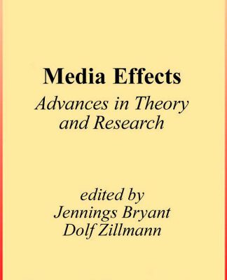خرید و دانلود نسخه کامل کتاب Media Effects: Advances in Theory and Research (Lea’s Communication Series)