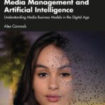 خرید و دانلود نسخه کامل کتاب Media Management and Artificial Intelligence: Understanding Media Business Models in the Digital Age