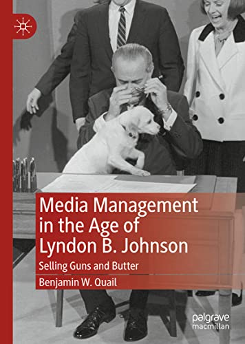 خرید و دانلود نسخه کامل کتاب Media Management in the Age of Lyndon B. Johnson: Selling Guns and Butter_68c2a90a2ad3e.jpeg خرید و دانلود نسخه کامل کتاب Media Management in the Age of Lyndon B. Johnson: Selling Guns and Butter