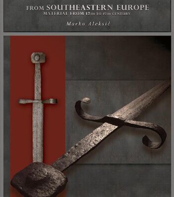خرید و دانلود نسخه کامل کتاب Mediaeval Swords from Southeastern Europe: Material from 12th to 15th Century
