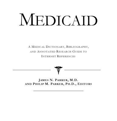 خرید و دانلود نسخه کامل کتاب Medicaid – A Medical Dictionary, Bibliography, and Annotated Research Guide to Internet References