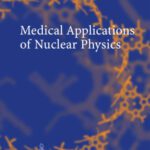 خرید و دانلود نسخه کامل کتاب Medical Applications of Nuclear Physics