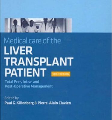 خرید و دانلود نسخه کامل کتاب Medical Care of the Liver Transplant Patient: Total Pre-, Intra- and Post-Operative Management 3rd ed