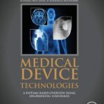 خرید و دانلود نسخه کامل کتاب Medical Device Technologies: A Systems Based Overview Using Engineering Standards