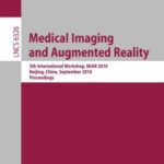خرید و دانلود نسخه کامل کتاب Medical Imaging and Augmented Reality: 5th International Workshop, MIAR 2010, Beijing, China, September 19-20, 2010, Proceedings
