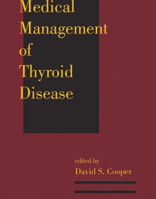 خرید و دانلود نسخه کامل کتاب Medical Management of Thyroid Disease (Clinical Guides to Medical Management)
