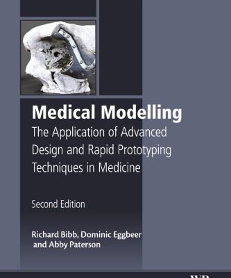 خرید و دانلود نسخه کامل کتاب Medical Modelling: The Application of Advanced Design and Rapid Prototyping Techniques in Medicine