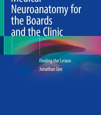 خرید و دانلود نسخه کامل کتاب Medical Neuroanatomy for the Boards and the Clinic: Finding the Lesion