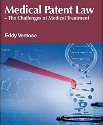 خرید و دانلود نسخه کامل کتاب Medical Patent Law – The Challenges of Medical Treatment