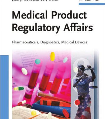 خرید و دانلود نسخه کامل کتاب Medical Product Regulatory Affairs: Pharmaceuticals, Diagnostics, Medical Devices