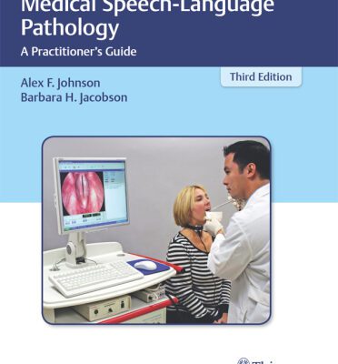 خرید و دانلود نسخه کامل کتاب Medical Speech Pathology: A practitioner’s guide