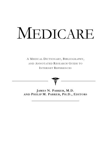 خرید و دانلود نسخه کامل کتاب Medicare – A Medical Dictionary, Bibliography, and Annotated Research Guide to Internet References_68d46f86d4636.jpeg خرید و دانلود نسخه کامل کتاب Medicare – A Medical Dictionary, Bibliography, and Annotated Research Guide to Internet References