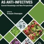 خرید و دانلود نسخه کامل کتاب Medicinal Plants as Anti-infectives: Current Knowledge and New Perspectives