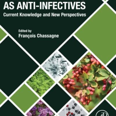 خرید و دانلود نسخه کامل کتاب Medicinal Plants as Anti-infectives: Current Knowledge and New Perspectives